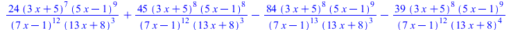 `+`(`/`(`*`(24, `*`(`^`(`+`(`*`(3, `*`(x)), 5), 7), `*`(`^`(`+`(`*`(5, `*`(x)), `-`(1)), 9)))), `*`(`^`(`+`(`*`(7, `*`(x)), `-`(1)), 12), `*`(`^`(`+`(`*`(13, `*`(x)), 8), 3)))), `/`(`*`(45, `*`(`^`(`+...
